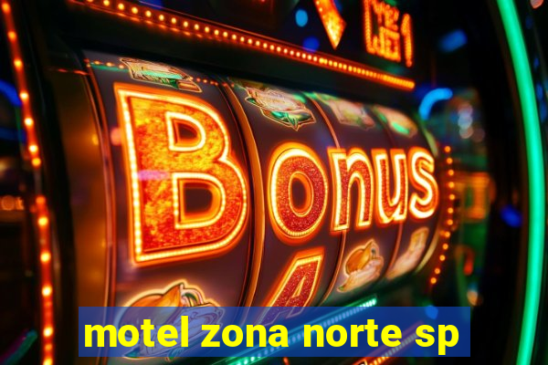 motel zona norte sp